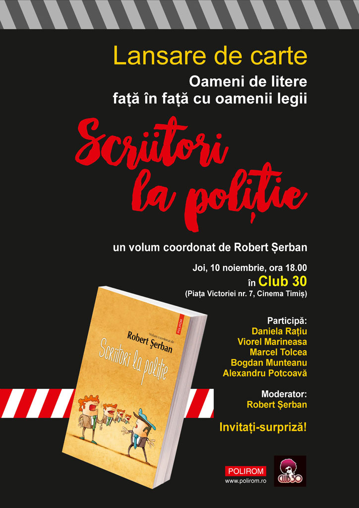 Robert Șerban lansează cartea Scriitori la poliție