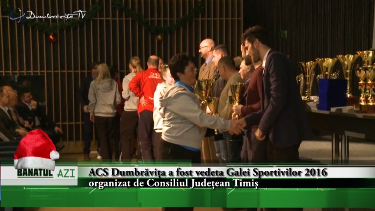 ACS Dumbrăvița a fost vedeta Galei Sportivilor 2016, organizate de Consiliul Județean Timiș-VIDEO