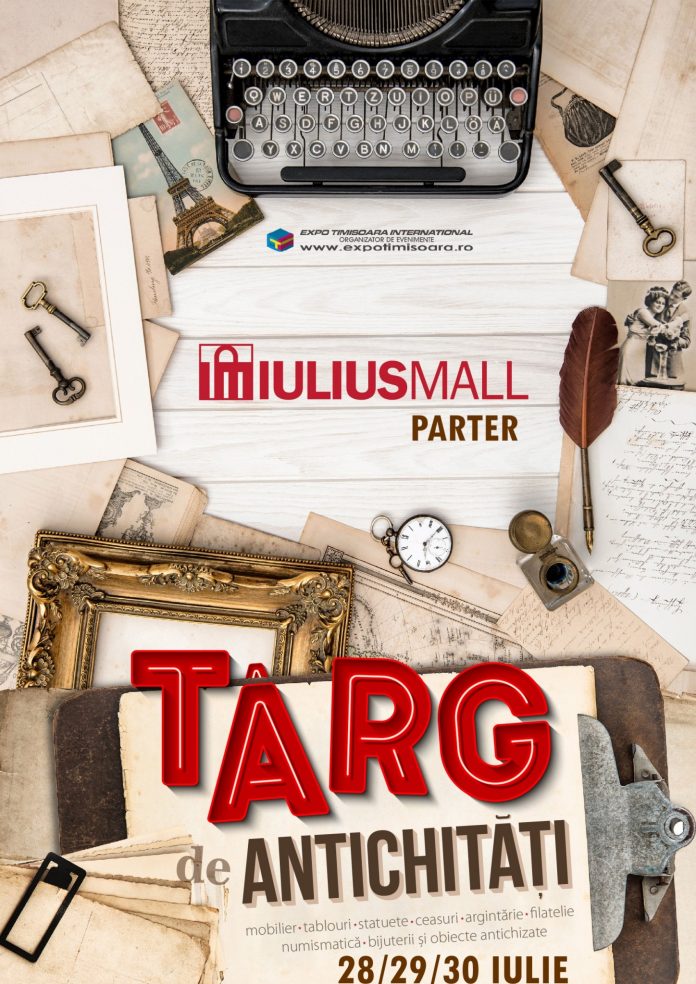 Targ antichitati 2017_28-30 iulie