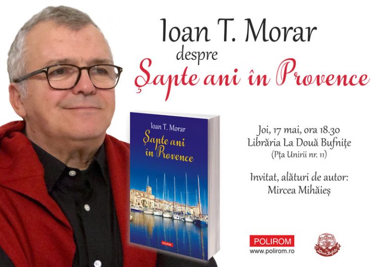 Ioan T. Morar, despre ”Șapte ani în Provence”, la Timișoara