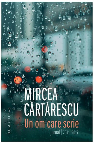 ”Jurnal. Un om care scrie” – Mircea Cărtărescu