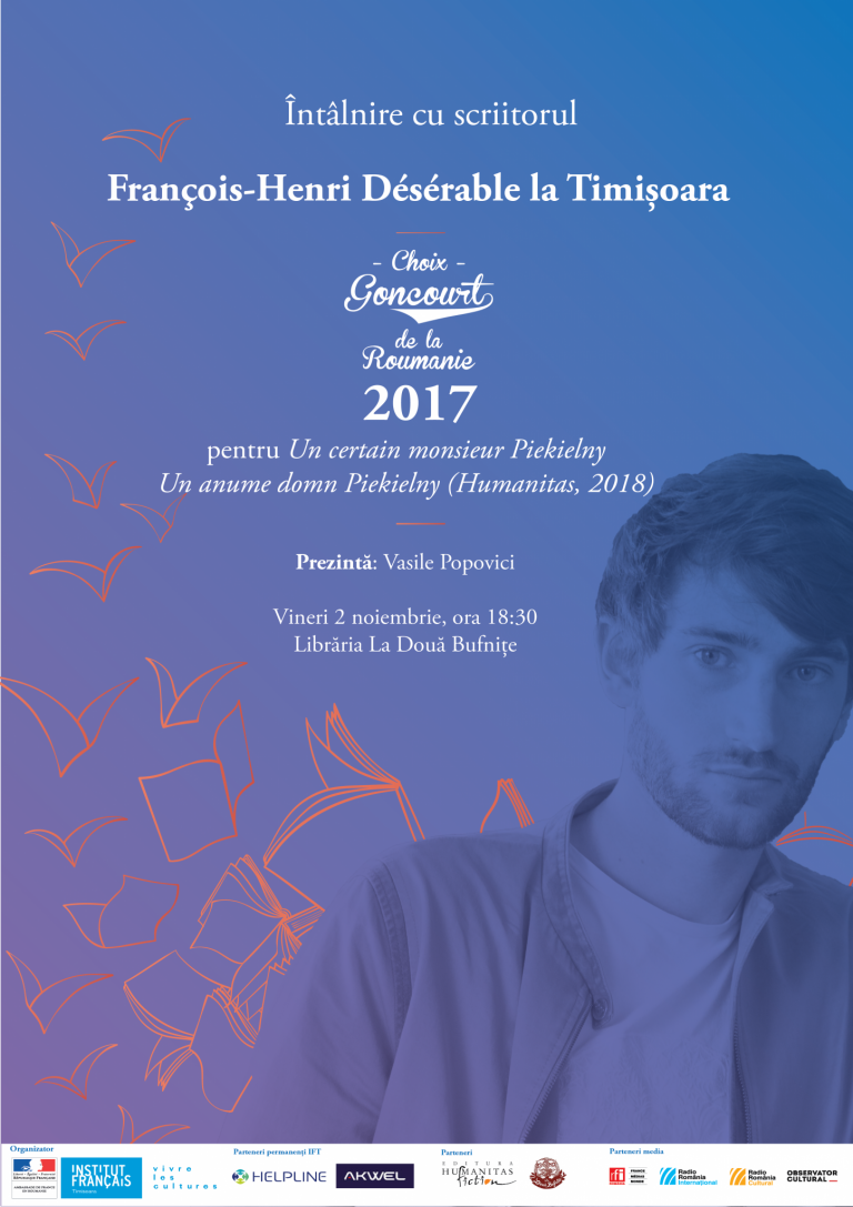 Scriitorul François-Henri Désérable, laureat al Premiului Goncourt – alegerea României 2017, vine la Timișoara