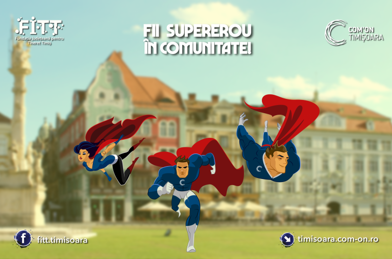 Se caută tineri, super eroi ai Timișoarei
