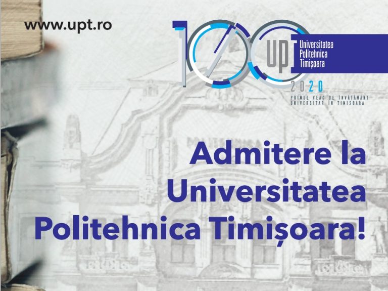 Calendarul admiterii 2020 la Universitatea Politehnica Timișoara