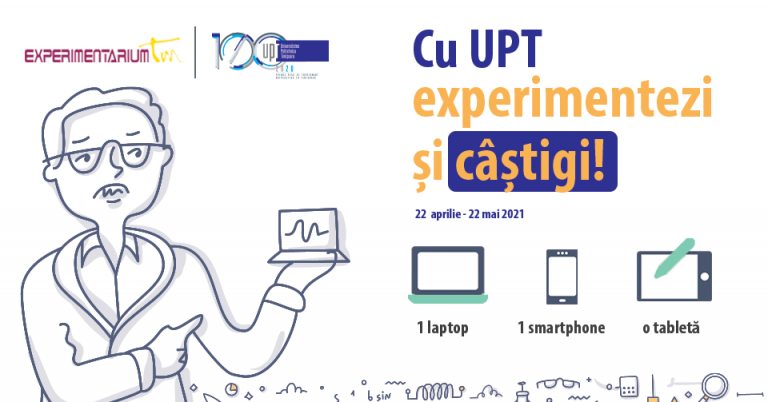 „Cu UPT, experimentezi și câștigi!”, concurs lansat de Universitatea Politehnica, la 10 ani de la inaugurarea Experimentarium TM