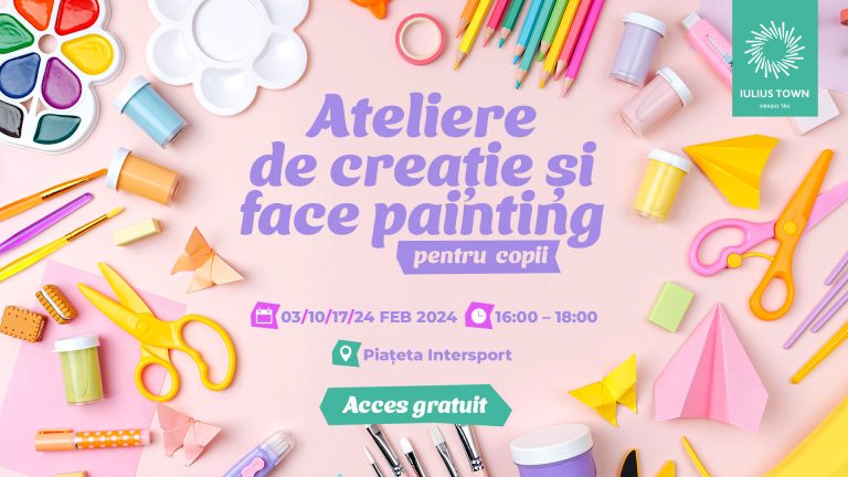 Ateliere de creație, sesiuni de face painting gratuite pentru copii în fiecare weekend din luna februarie și expoziție cu instalații luminoase, în Iulius Town