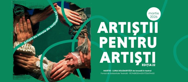 Solidaritate de breaslă în teatrul românesc – Campania Națională „Artiștii pentru Artiști”, ediția 22