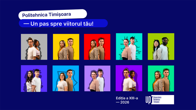 UPT îi provoacă pe elevii de liceu la o nouă ediție a concursurilor „Politehnica Timișoara – Un pas spre viitorul tău!” (Ediția a XIII-a, 2026)