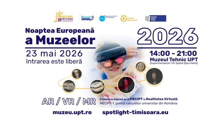 Noaptea Europeană a Muzeelor 2026 la UPT: O călătorie  digitală de la MECIPT la Realitatea Virtuală